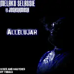 Melaku Selassie & Joshshmosh - Allelujah.webp Melaku Selassie & Joshshmosh - Allelujah.webp
